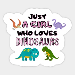 Just A Girl Who Loves Dinosaurs Sticker